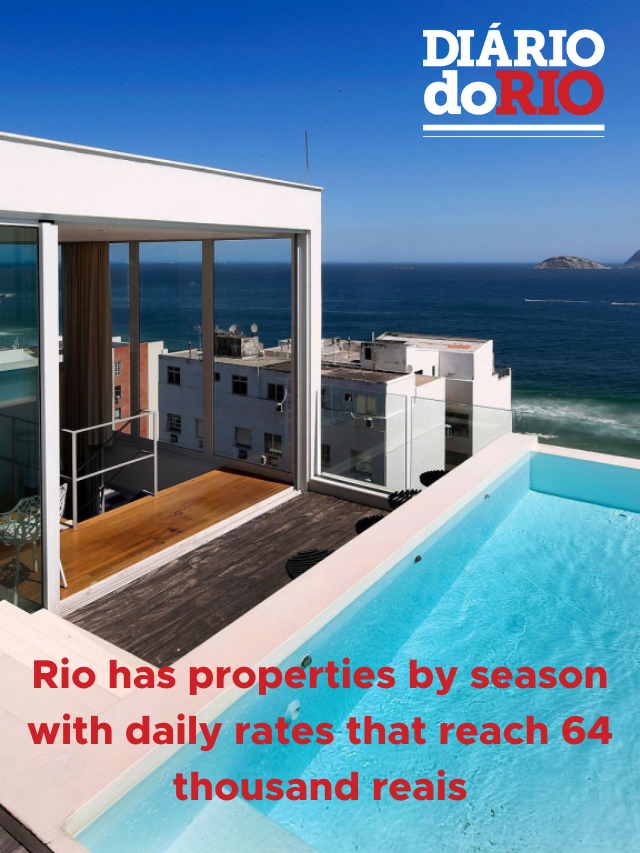 Rio has properties by season with daily rates that reach 64 thousand reais